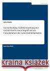 Social Hacking. Sichtbarmachung der Gefahr durch einen Angriff auf ein Unternehmen der Lebensmittelindustrie Julia Nusko 9783346365989 Grin Verlag