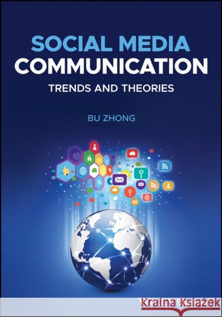 Social Media Communication: Trends and Theories Bu Zhong 9781119041610 Wiley-Blackwell - książka