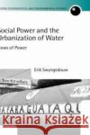Social Power and the Urbanization of Water: Flows of Power Swyngedouw, Erik 9780198233916 Oxford University Press, USA