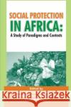 Social Protection in Africa: A Study of Paradigms and Contexts Mutiat T. Oladejo Nkechinyere Okoli-Uwajumogu Olakunle a. Tijani 9789789743452 Reamsworth Publishing