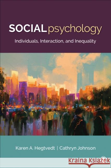 Social Psychology: Individuals, Interaction, and Inequality Hegtvedt, Karen A. 9781412965040  - książka