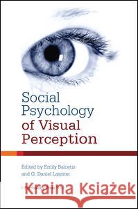 Social Psychology of Visual Perception Emily Balcetis (New York University, USA G Daniel Lassiter  9781138982260 Routledge - książka
