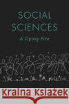 Social Sciences: A Dying Fire Kl Ghimire 9781801170420 Emerald Publishing Limited