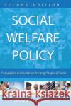 Social Welfare Policy: Regulation and Resistance Among People of Color Jerome H. Schiele 9781516577491 Cognella Academic Publishing