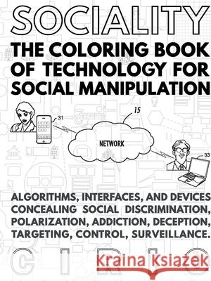SOCIALITY, the Coloring Book of Technology for Social Manipulation Paolo Cirio 9780359294039 Lulu.com - książka