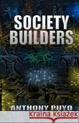 Society Builders Anthony Puyo 9781721980192 Createspace Independent Publishing Platform - książka