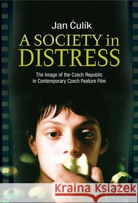 Society in Distress: The Image of the Czech Republic in Contemporary Culik, Jan 9781845196301 GAZELLE BOOK SERVICES - książka