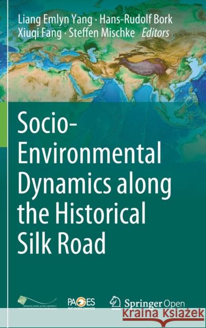 Socio-Environmental Dynamics Along the Historical Silk Road Yang, Liang Emlyn 9783030007270 Springer - książka