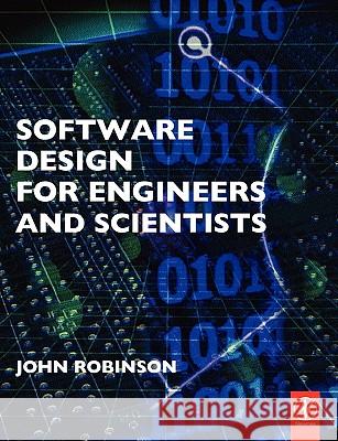 Software Design for Engineers and Scientists John Robinson 9780750660808 Newnes - książka