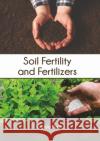 Soil Fertility and Fertilizers Virginia Munn 9781647400101 Syrawood Publishing House