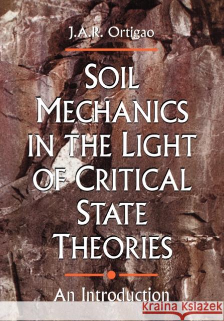 Soil Mechanics in the Light of Critical State Theories: An Introduction Ortigao, J. a. R. 9789054101956 Taylor & Francis - książka