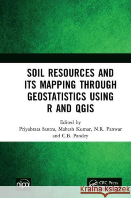 Soil Resources and Its Mapping Through Geostatistics Using R and Qgis Priyabrata Santra Mahesh Kumar N. R. Panwar 9781032654041 CRC Press - książka