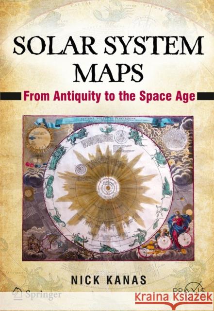 Solar System Maps: From Antiquity to the Space Age Kanas, Nick 9781461408956 Springer - książka