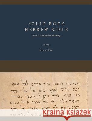 Solid Rock Hebrew Bible, Volume 2: Latter Prophets and Writings Stephen L. Brown 9780999532232 Solid Rock Publications of Virginia - książka