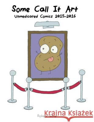 Some Call It Art: Unmedicated Comics 2015-2016 Silver 9781087898087 Indy Pub - książka