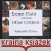 Some Cats and Some Other Critters Rubynelle Thyne 9781986110112 Createspace Independent Publishing Platform