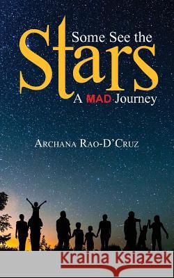 Some See the Stars: A Mad Journey Archana Rao D 9789352067503 Notion Press - książka