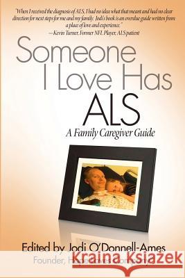 Someone I Love Has ALS: A Family Caregiver Guide Jodi O'Donnell-Ames 9780996459891 People Tested Books - książka