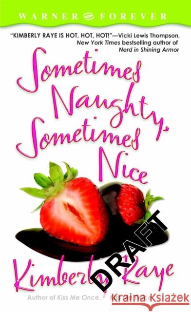 Sometimes Naughty, Sometimes Nice Kimberly Raye 9780446614009 Warner Forever - książka