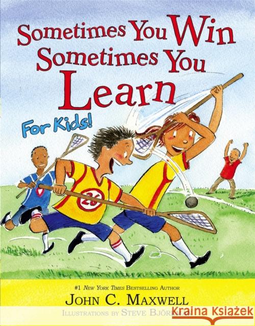 Sometimes You Win--Sometimes You Learn for Kids John C. Maxwell 9780316284080 Little Brown and Company - książka