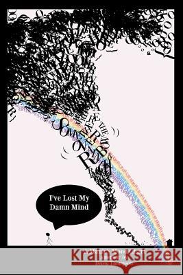Somewhere Over the Rainbow, I've Lost My Damn Mind: A Manic's Mood Chart Derek Thompson 9781467935234 Createspace - książka