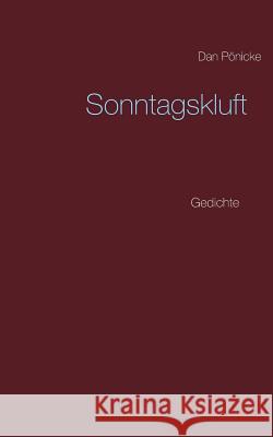 Sonntagskluft: Gedichte Dan Pönicke 9783743173705 Books on Demand - książka