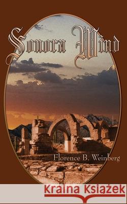 Sonora Wind Florence Weinberg 9781737418252 Maywood House - książka