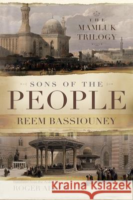 Sons of the People: The Mamluk Trilogy Reem Bassiouney Roger Allen 9780815611417 Syracuse University Press - książka