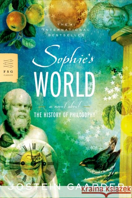 Sophie's World: A Novel about the History of Philosophy Jostein Gaarder Paulette Moller 9780374530716 Farrar Straus Giroux - książka