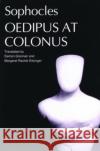 Sophocles' Oedipus at Colonus Sophocles                                Eamon Grennan Rachel Kitzinger 9780195135046 Oxford University Press