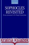 Sophocles Revisited: Essays Presented to Sir Hugh Lloyd-Jones Griffin, Jasper 9780198130062 Oxford University Press