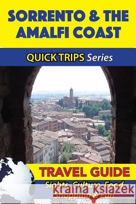 Sorrento & the Amalfi Coast Travel Guide (Quick Trips Series): Sights, Culture, Food, Shopping & Fun Sara Coleman 9781533051516 Createspace Independent Publishing Platform - książka