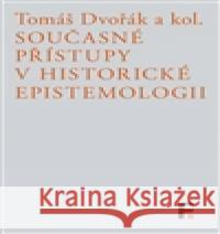 Současné přístupy v historické epistemologii kol. 9788070074145 Filosofia - książka