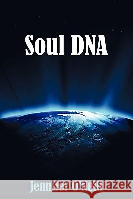Soul DNA Jennifer O'Neill 9781452500560 Balboa Press - książka