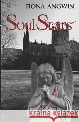 Soul-Scars: A darkly comic tale of angels, demons, imps and celestial consequences set in the historic city of Chester. The long a Angwin, Fiona 9780956443694 Twf Publishing - książka