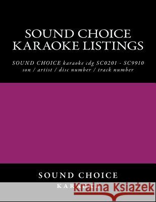SOUND CHOICE karaoke listings Karaoke, Sound Choice 9781544939186 Createspace Independent Publishing Platform - książka