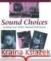 Sound Choices Machover, Wilma 9780195092080 Oxford University Press