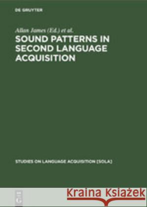 Sound Patterns in Second Language Acquisition A James Judy Leather  9783110131239 Mouton de Gruyter - książka