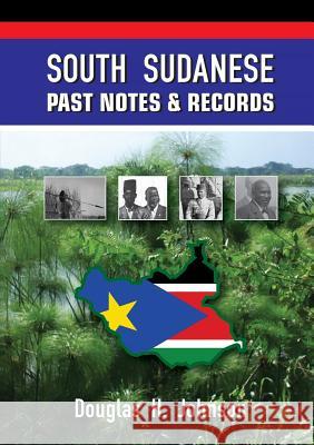 South Sudanese Past Notes & Records Douglas H. Johnson 9780994363121 Africa World Books Pty Ltd - książka