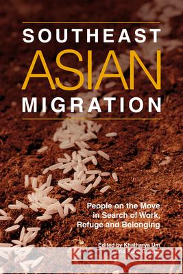 Southeast Asian Migration: People on the Move in Search of Work, Marriage and Refuge Um, Khatharya 9781845196653 Sussex Academic Press - książka