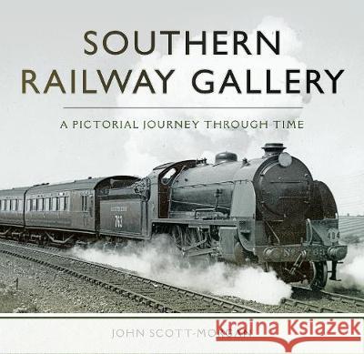 Southern Railway Gallery: A Pictorial Journey Through Time John Scott-Morgan 9781473855793 Pen & Sword Books - książka