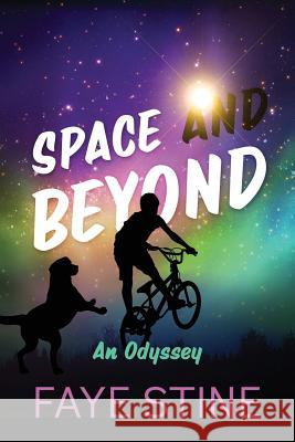 Space And Beyond: An Odyssey Stine, Faye 9781478738671 Outskirts Press - książka