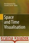 Space and Time Visualisation Maria Boştenar Cerasella Crăciun 9783319797045 Springer