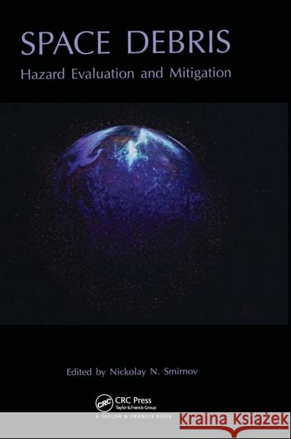 Space Debris: Hazard Evaluation and Debris Smirnov, N. N. 9780415279079 CRC - książka