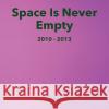 Space Is Never Empty 2010 - 2013 Veronica Caven Aldous   9780645169386 Veronica M Aldous