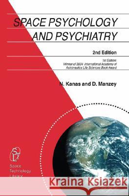 Space Psychology and Psychiatry Nick Kanas Dietrich (Professor Of Work And Engineering Psycholo Manzey 9781402067693 KLUWER ACADEMIC PUBLISHERS GROUP - książka