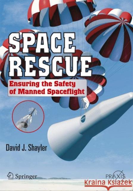 Space Rescue: Ensuring the Safety of Manned Spacecraft David, Shayler 9780387699059 Springer - książka