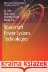 Spacecraft Power System Technologies Qi Chen Zhigang Liu Xiaofeng Zhang 9789811548413 Springer