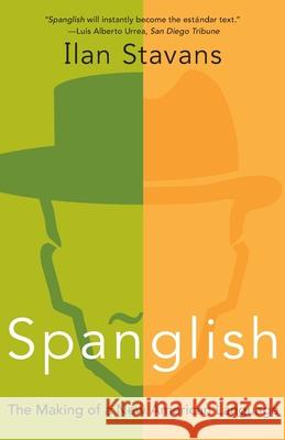 Spanglish: The Making of a New American Language Ilan Stavans 9780060087760 Rayo - książka