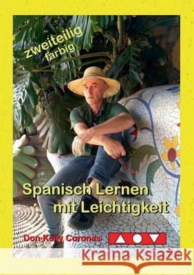Spanisch Lernen mit Leichtigkeit Don Kelly Coronas 9783741225321 Books on Demand - książka